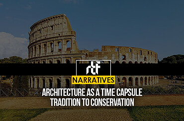 Architecture as a Time Capsule: Tradition to Conservation