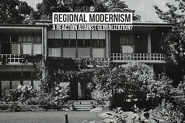 Is regional modernism a reaction against globalization?