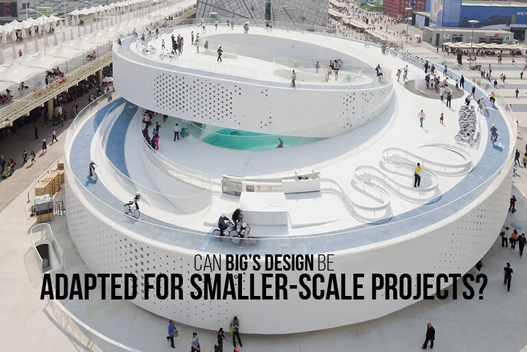 Can BIG’s Design be Adapted for smaller-scale projects? - RTF ...