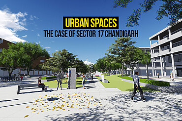 Urban Spaces – The case of sector 17 Chandigarh