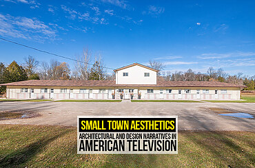 Small Town Aesthetics: Architectural and Design Narratives in American Television