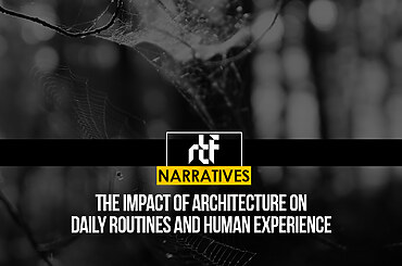 The Impact of Architecture on Daily Routines and Human Experience