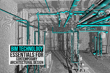 BIM Technology – Essentials for Contemporary Architectural Design