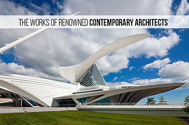 The Works of Renowned Contemporary Architects