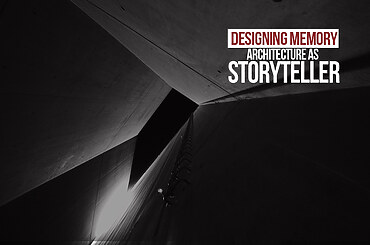 Designing Memory: Architecture as Storyteller