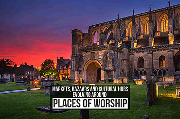 Markets, Bazaars and Cultural Hubs Evolving Around Places of Worship