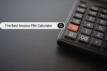 The Top 5 Amazon FBA Calculators for Sellers in 2025