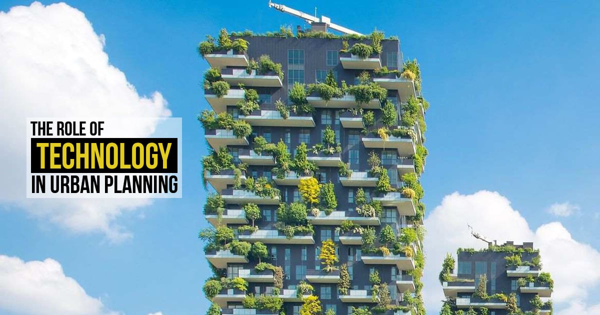 The Role of Technology in Urban Planning - RTF | Rethinking The Future