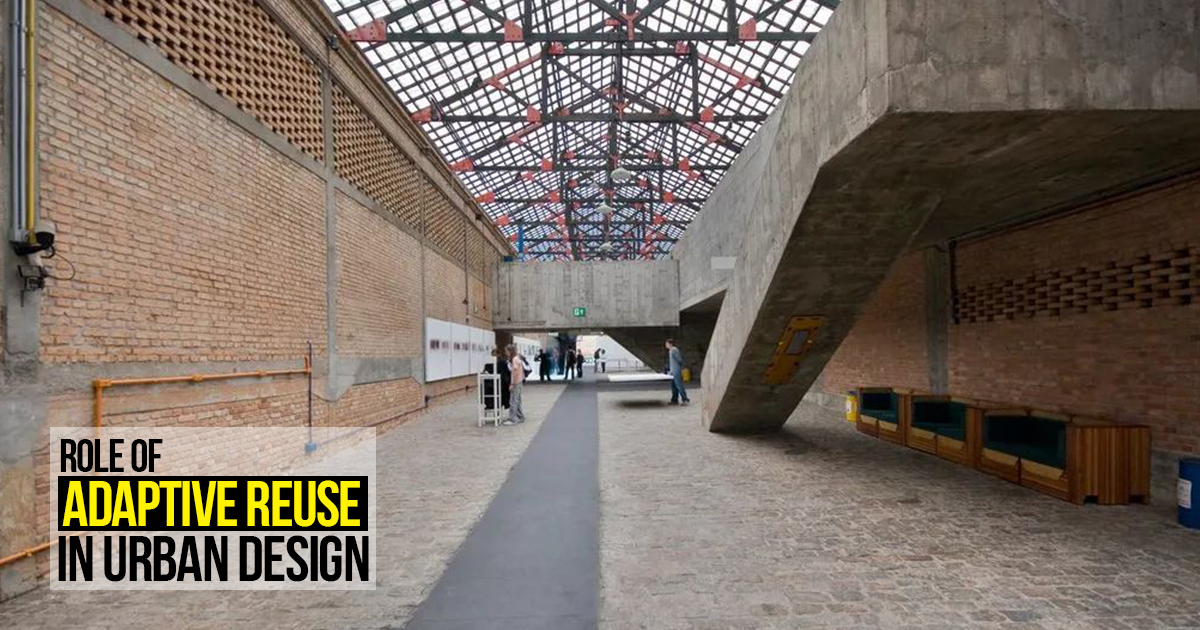 Role of Adaptive Reuse in Urban Design - RTF | Rethinking The Future