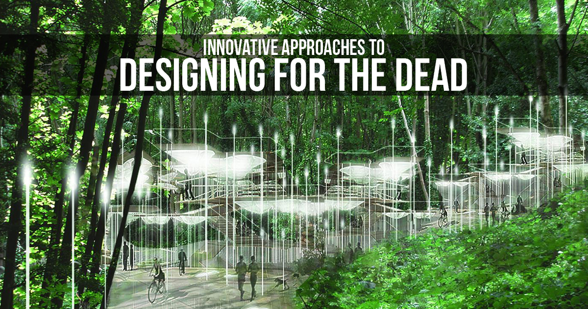 Design For Dead Innovative Approaches to Designing for the Dead - RTF | Rethinking The ...