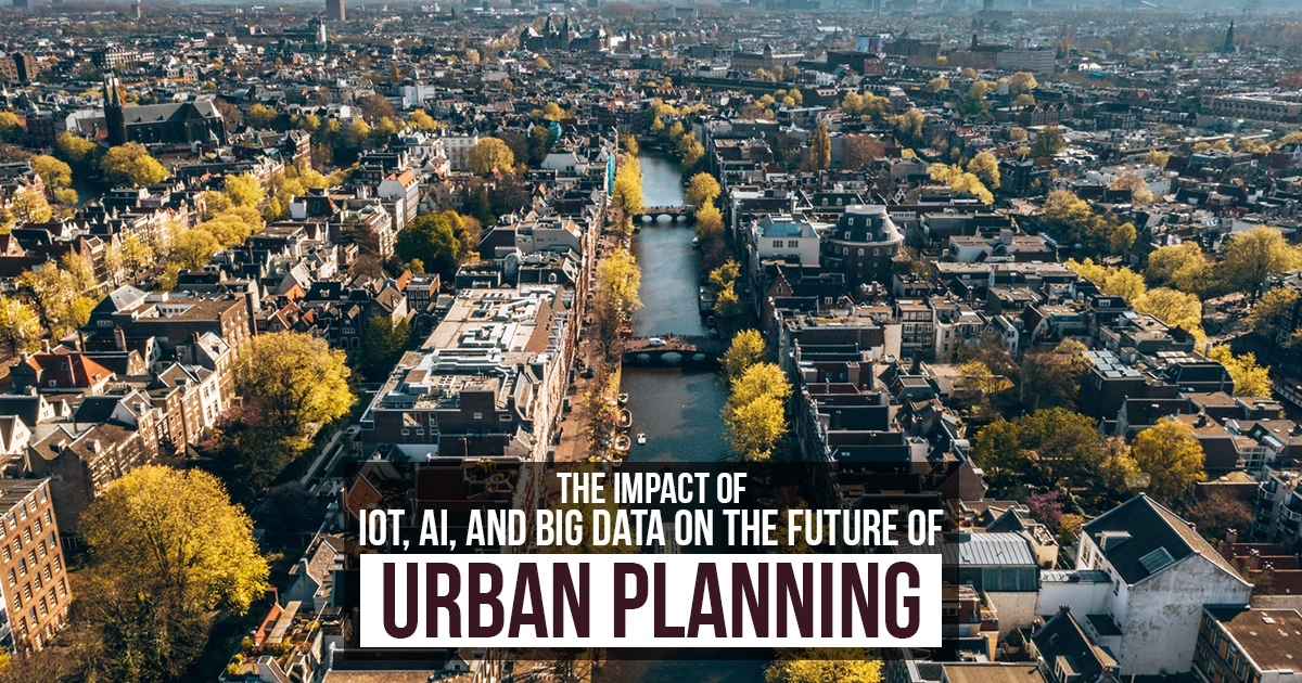 The Impact of IoT, AI, and Big Data on the Future of Urban Planning ...