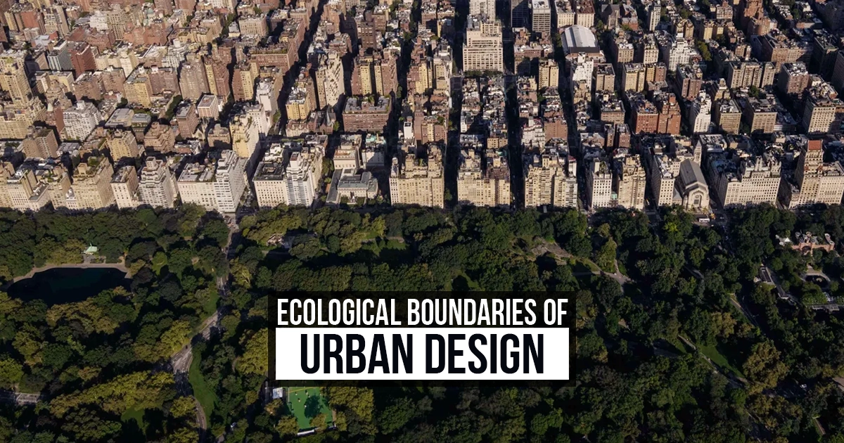 Ecological boundaries of Urban design - RTF | Rethinking The Future