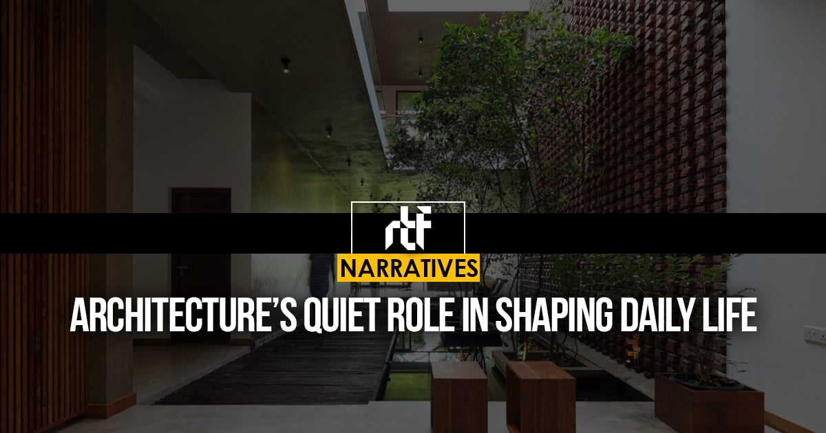 Architecture’s Quiet Role in Shaping Daily Life - RTF | Rethinking The ...