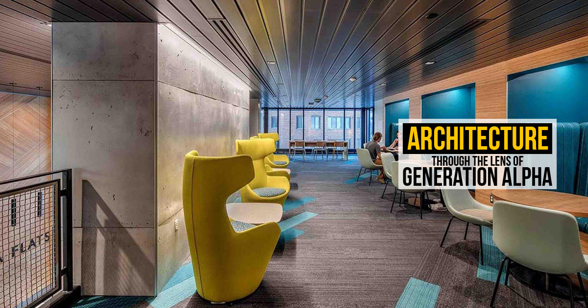 Architecture through the Lens of Generation Alpha - RTF | Rethinking ...