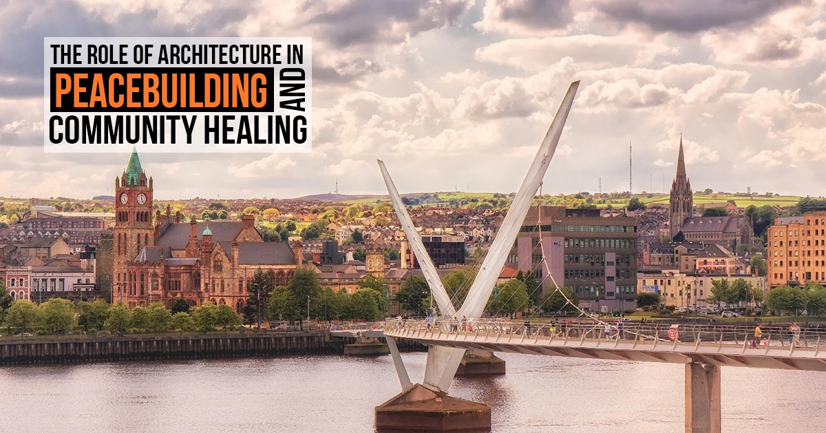 The Role of Architecture in Peacebuilding and Community Healing - RTF ...
