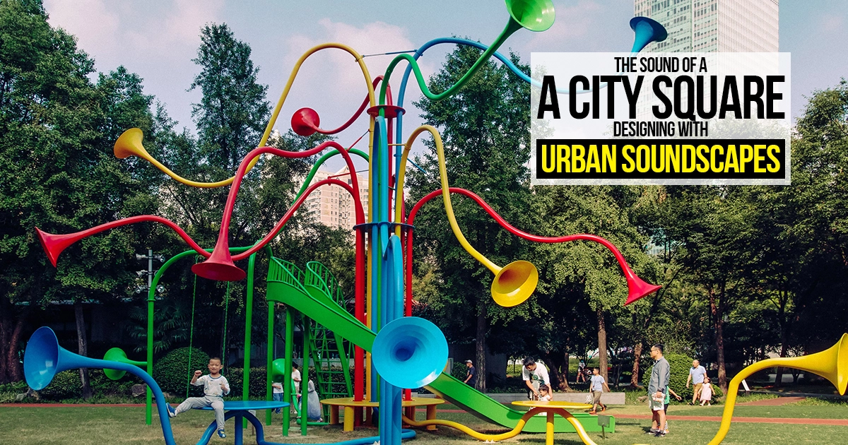 the-sound-of-a-city-square-designing-with-urban-soundscapes-rtf