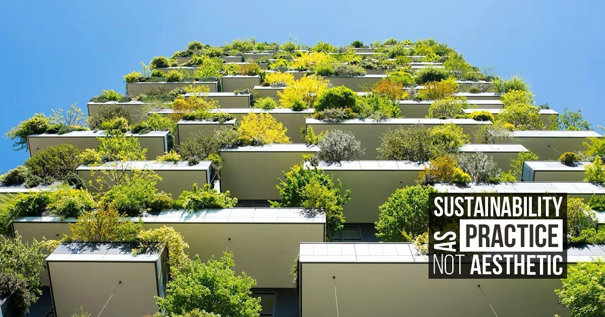 Sustainability as Practice, Not Aesthetic - RTF | Rethinking The Future