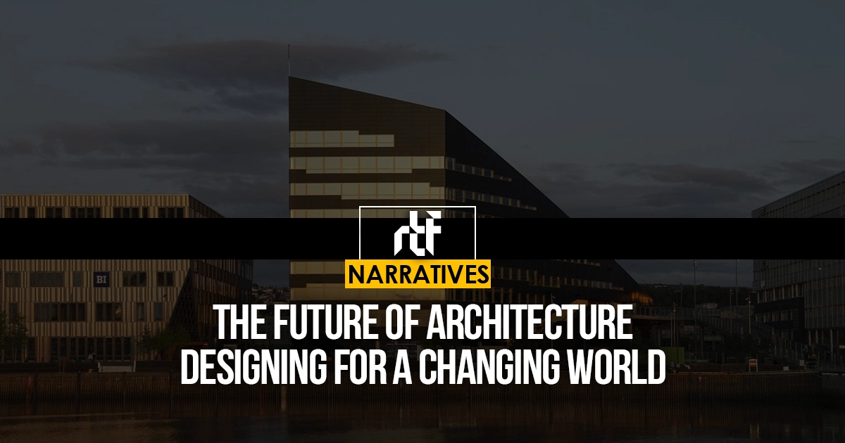 The Future of Architecture: Designing for a Changing World - RTF ...